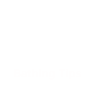 Bathing Tips